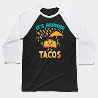 It Is Raining Tacos Funny Taco Kids Girls Boys Baseball T-Shirt
